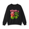 Wiggle It – Just a Little Bit Crewneck